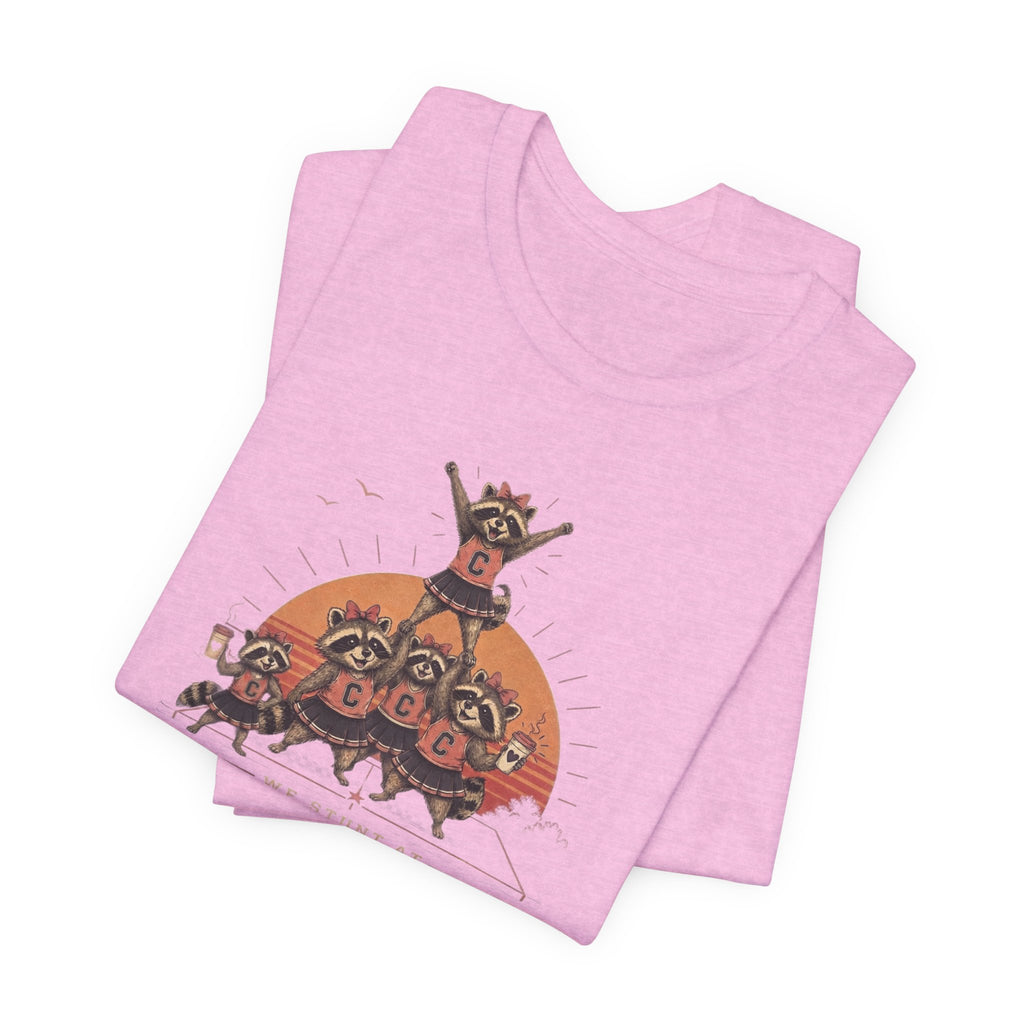 We Stunt at Dawn T-Shirt