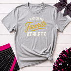 I Raised My Favorite Athlete T-Shirt
