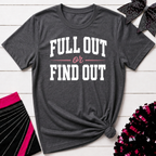 Full Out or Find Out Day T-Shirt