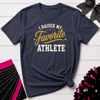 I Raised My Favorite Athlete T-Shirt
