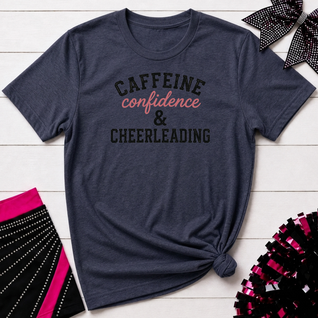Caffeine Confidence & Cheerleading T-Shirt