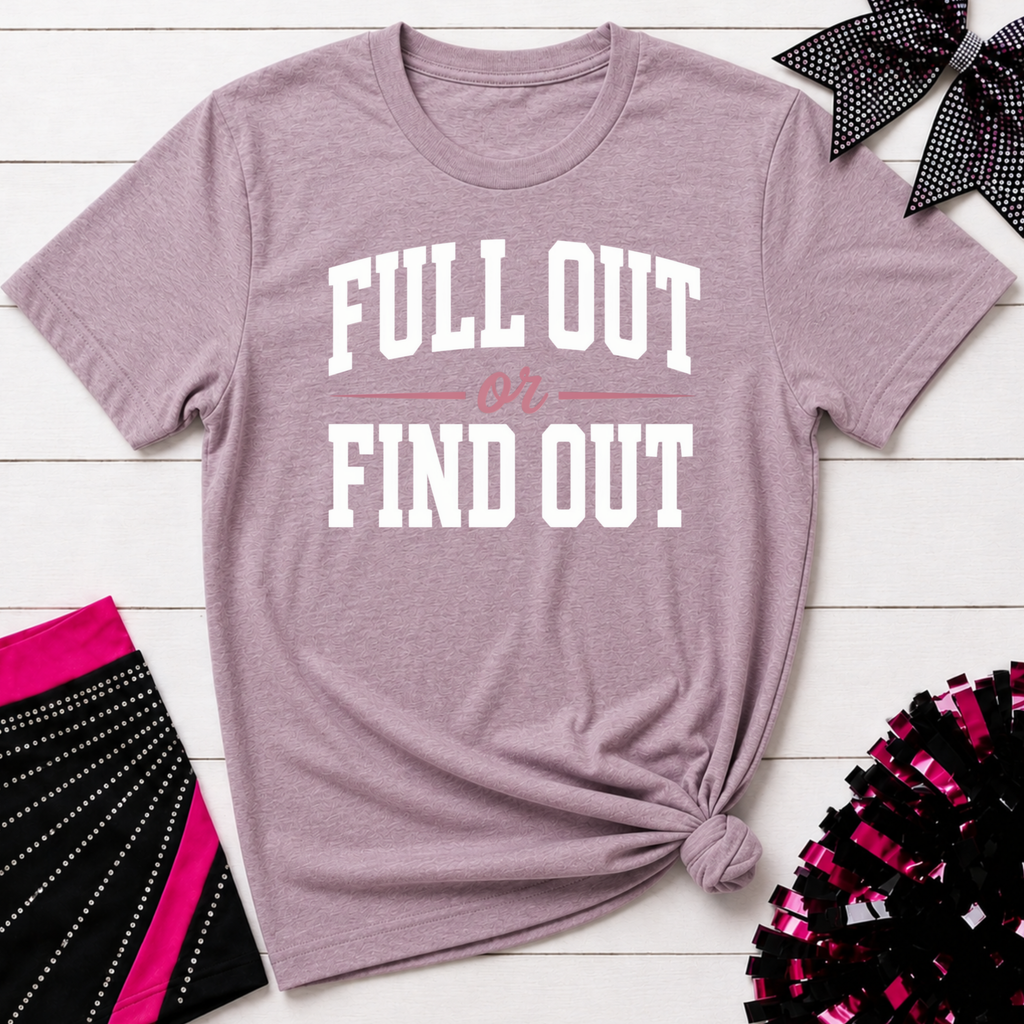 Full Out or Find Out Day T-Shirt