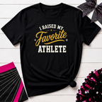 I Raised My Favorite Athlete T-Shirt