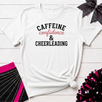 Caffeine Confidence & Cheerleading T-Shirt