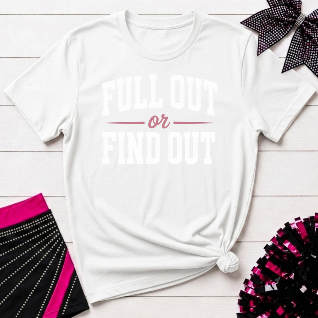 Full Out or Find Out Day T-Shirt