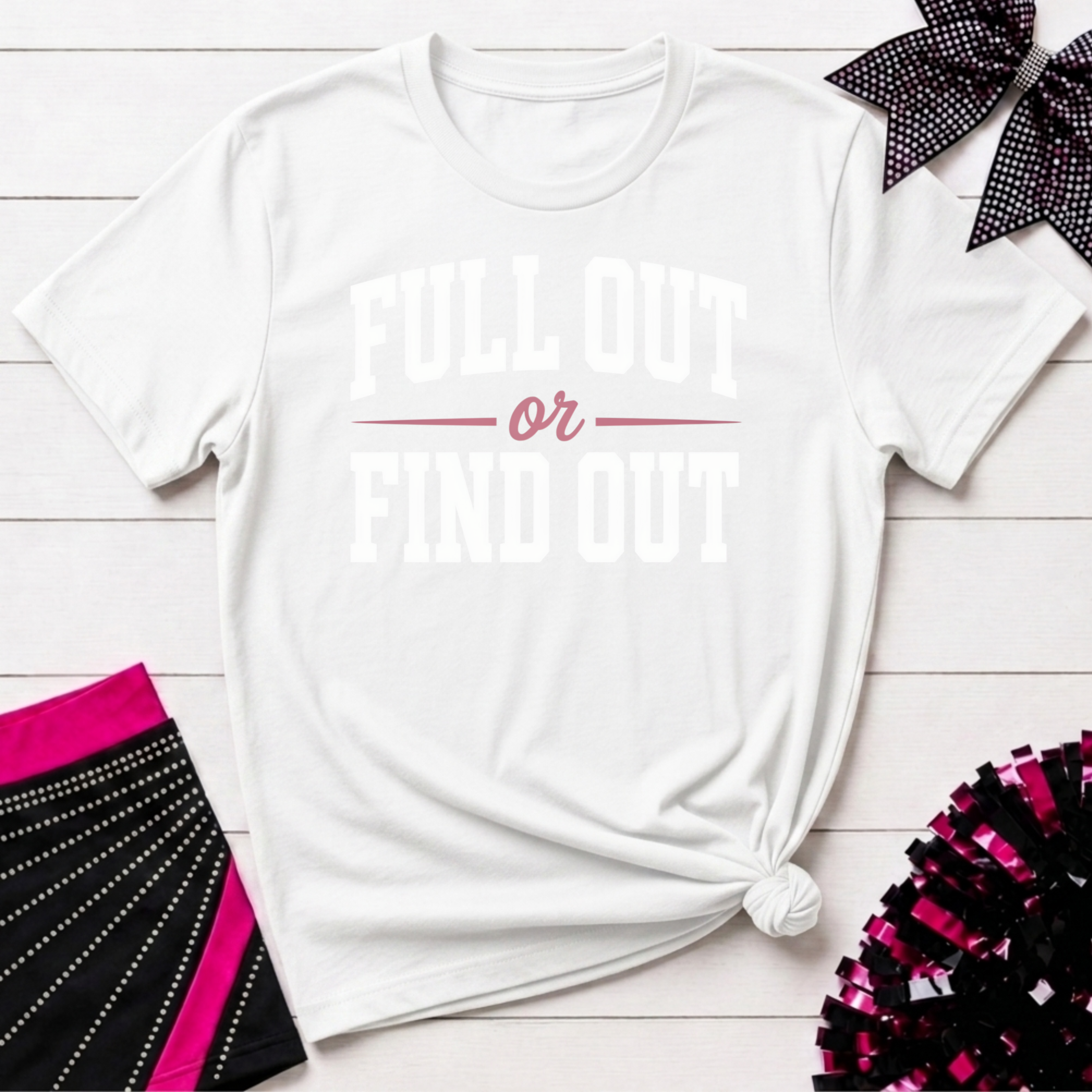 Full Out or Find Out Day T-Shirt